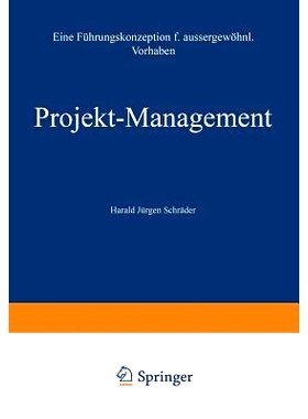预订 Projekt-Management: Eine Führungskonzeption für außergewöhnliche Vorhaben: 9783663020912