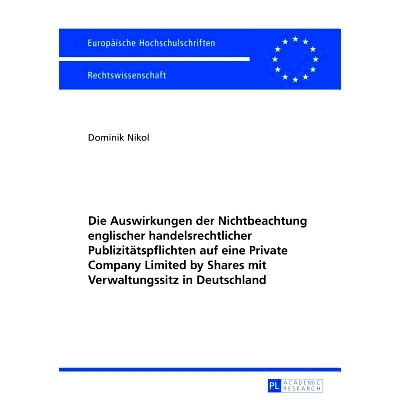 预订 Die Auswirkungen der Nichtbeachtung englischer handelsrechtlicher Publizitätspflichten auf eine Private Company Li
