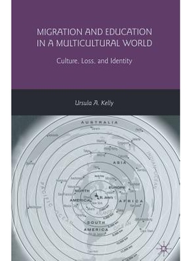 预订 Migration and Education in a Multicultural World: Culture, Loss, and Identity: 9781349377497