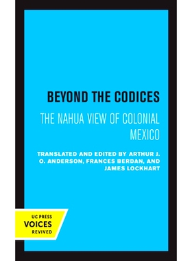 预订 Beyond the Codices: The Nahua View of Colonial Mexico Volume 27: 9780520363984