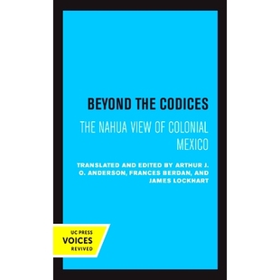 预订 Beyond the Codices: The Nahua View of Colonial Mexico Volume 27: 9780520363984