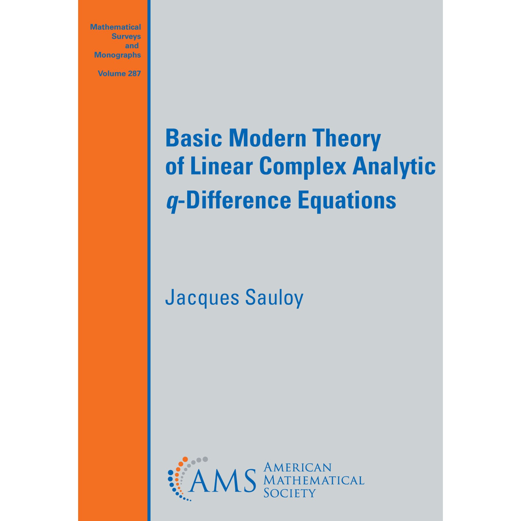 Basic Modern Theory of Linear Complex Analytic $q$-Difference Equations 线性复解析 q 差分方程的基本现代理论 97814704784