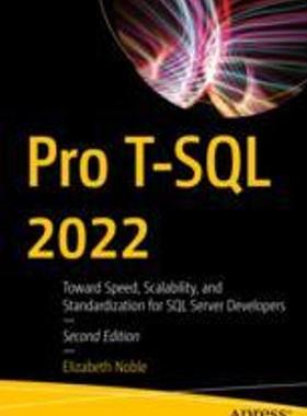 [预订]Pro T-SQL 2022: Toward Speed, Scalability, and Standardization for SQL Server Developers 9781484292556