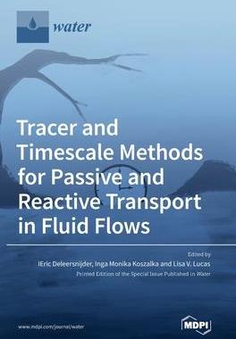 [预订]Tracer and Timescale Methods for Passive and Reactive Transport in Fluid Flows 9783036535210