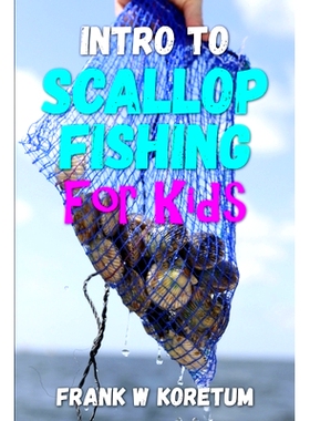 预订 Intro to Scallop Fishing for Kids: 9798368041940