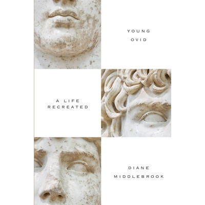 预订 Young Ovid : A Life Recreated 年轻的奥维：生命再现: 9781619023314