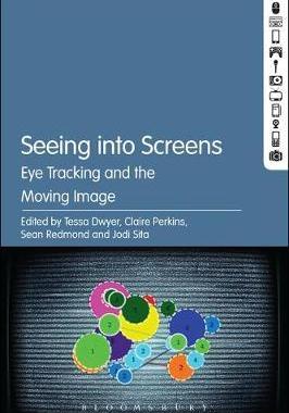 [预订]Seeing Into Screens: Eye Tracking and the Moving Image 9781501354922