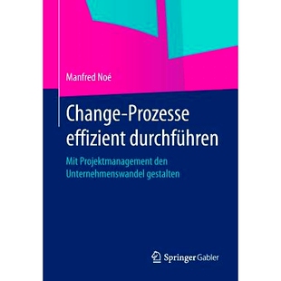 预订 Change-Prozesse effizient durchführen: Mit Projektmanagement den Unternehmenswandel gestalten 变化过程有效领导-运