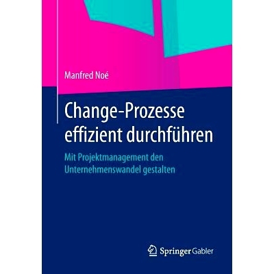预订 Change-Prozesse effizient durchführen: Mit Projektmanagement den Unternehmenswandel gestalten 变化过程有效领导-运