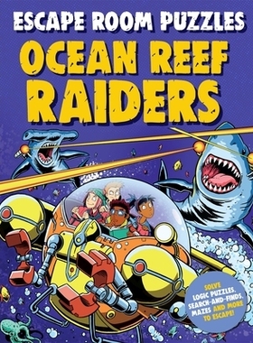预订 Escape Room Puzzles: Ocean Reef Raiders 密室逃脱谜题：海洋礁石掠夺者: 9780753448250