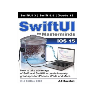 [预订]SwiftUI for Masterminds: How to take advantage of Swift 5.5 and SwiftUI 3 to create insanely great a 9781777978211