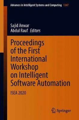 【预订】Proceedings of the First International Workshop on Intelligent Software Automation 9789811610448