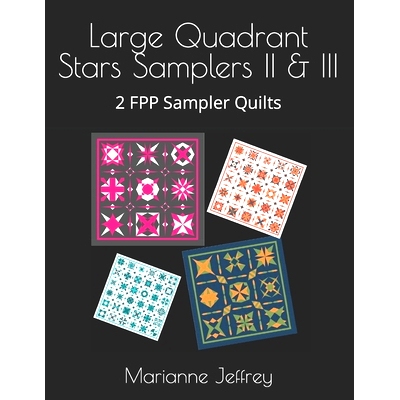 预订 Large Quadrant Stars II & III: 2 FPP Sampler Quilts: 9798482430675