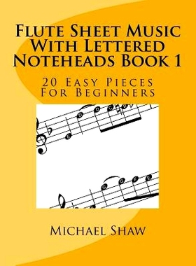 预订 Flute Sheet Music With Lettered Noteheads Book 1: 20 Easy Pieces For Beginners: 9781543239119