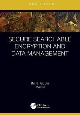 [预订]Secure Searchable Encryption and Data Management 9780367706739