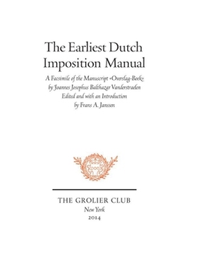 预订 The Earliest Dutch Imposition Manual: Facsimile of the Manuscript Overslag-Boek by Joannes Josephus Balthazar Vande