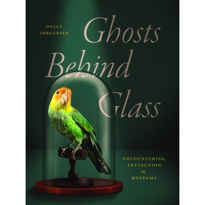 预订 Ghosts Behind Glass: Encountering Extinction in Museums 玻璃后面的幽灵：博物馆中的灭绝遭遇: 9780226842301
