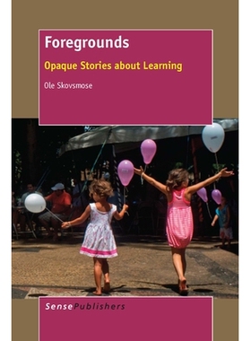 预订 Foregrounds: Opaque Stories about Learning 前景：关于学习的模糊故事: 9789462096516