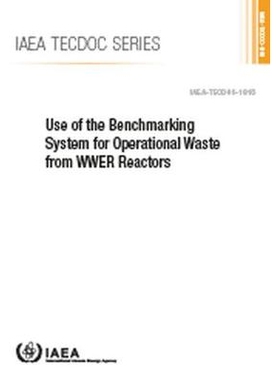预订 Use of the Benchmarking System for Operational Waste from WWER Reactors WWER反应堆运行废物标杆管理系统的使用: 97892