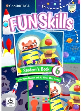 预订 Fun Skills Level 6/Flyers Student’s Book with Home Booklet and Mini Trainer with Downloadable Audio: 9781108563833