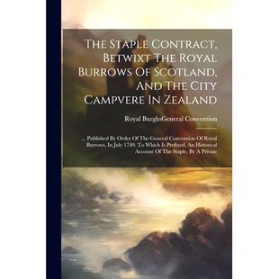 预订 Scotland Zealand And City Betwixt Burrows Orde Published Contract Royal Campvere ... Staple The