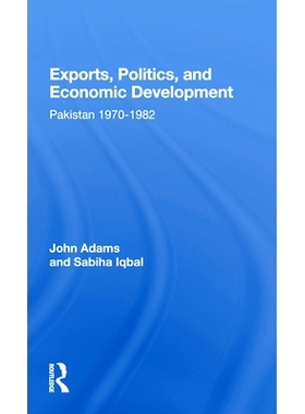 预订 Exports, Politics, And Economic Development: Pakistan, 1970-1982 出口，政治与经济发展：巴基斯坦，1970-1982年: 97803
