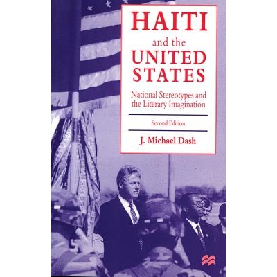 预订 Haiti and the United States: National Stereotypes and the Literary Imagination: 9780333680179
