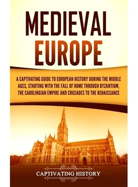 预订 Medieval Europe: A Captivating Guide to European History during the Middle Ages, Starting with the Fall of Rome thr