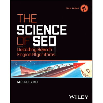预订 The Science Of Seo: Decoding Search Engine Algorithms Seo 科学：解码搜索引擎算法: 9781119844839