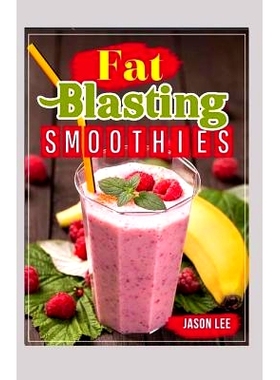 预订 FAT Blasting SMOOTHIES: 10 Day Smoothie Cleanse - Lose up to 14 Pounds in 7 Days: 9781519582959