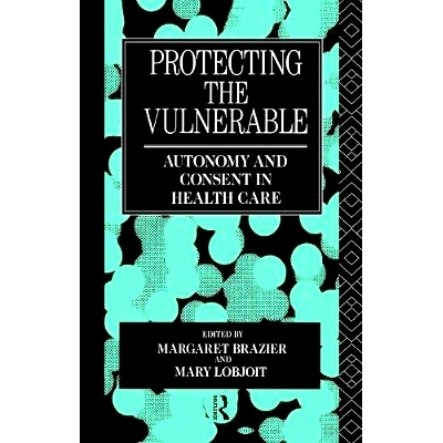 预订 Protecting the Vulnerable: Autonomy and Consent in Health Care: 9780415755450