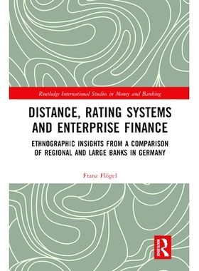 预订 Distance, Rating Systems and Enterprise Finance: Ethnographic Insights from a Comparison of Regional and Large Bank
