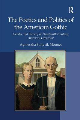 【预订】The Poetics and Politics of the American Gothic