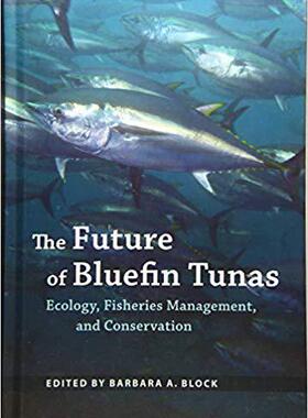 【预售】The Future of Bluefin Tunas: Ecology, Fisheries Management, and Conservation