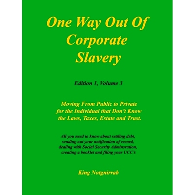 预订 One Way Out Of Corporate Slavery. Volume 3: All you need to know about settling debt, sending out your notification
