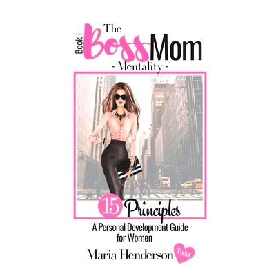 预订 The Boss Mom Mentality: A Personal Development Guide for Modern Day Momma’s: 9781072339700
