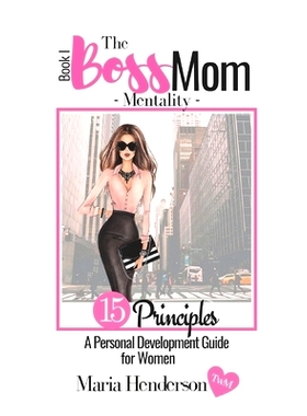 预订 The Boss Mom Mentality: A Personal Development Guide for Modern Day Momma’s: 9781072339700