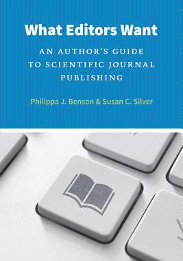 【微瑕清仓】What Editors Want: An Author’s Guide to Scientific Journal Publishing