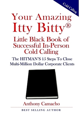 预订 Your Amazing Itty Bitty(R) Little Black Book of Successful In-Person Cold Calling: The HITMAN’S 15 Steps To Close