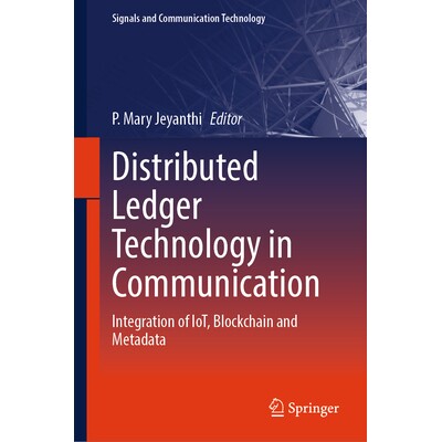 预订 Distributed Ledger Technology in Communication Integration of IoT, Blockchain and Metadata 通信领域分布式账本技术：