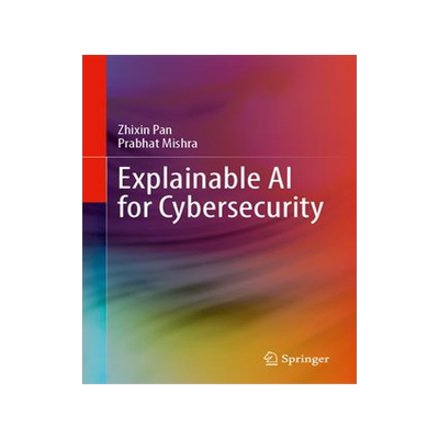 [预订]Explainable AI for Cybersecurity 9783031464782