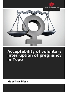 预订 Acceptability of voluntary interruption of pregnancy in Togo: DE 多哥自愿终止妊娠的可接受性: 9786209208461