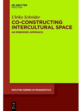 预订 Co-constructing Intercultural Space: An Embodied Approach 共建跨文化空间： 体现方法: 9783111376448