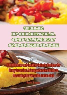 [预订]The Polenta Odyssey Cookbook 9781835313411