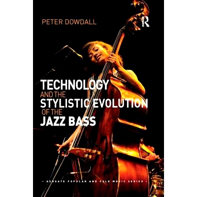 预订 Technology and the Stylistic Evolution of the Jazz Bass: 9780367231873