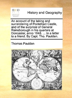预订 An Account of the Taking and Surrendering of Pontefract Castle, and of the Surprisal of General Rainsborough in His