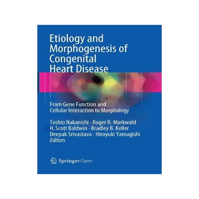 预订 Etiology and Morphogenesis of Congenital Heart Disease