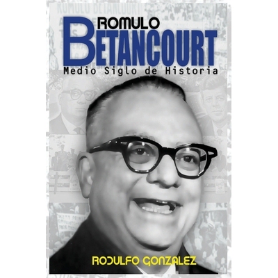 预订 Rómulo Betancourt: Más de medio siglo de historia: 9798349206597