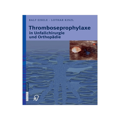 预订 Thromboseprophylaxe in Unfallchirurgie Und Orthopadie