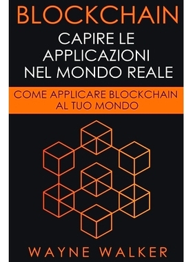 预订 Blockchain: Capire Le Applicazioni Nel Mondo Reale: 9798201239077